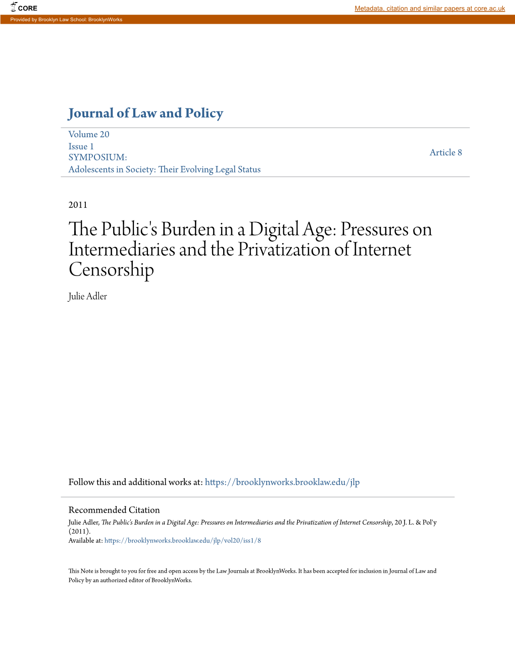 The Public's Burden in a Digital Age: Pressures on Intermediaries and the Privatization of Internet Censorship Julie Adler