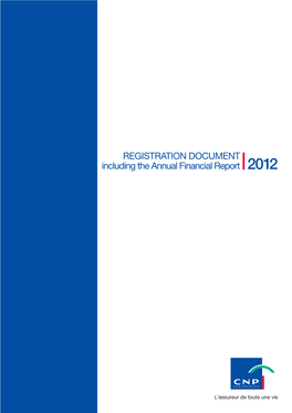 REGISTRATION DOCUMENT Including the Annual Financial Report 2012 PRESENTATION of CNP ASSURANCES 3 1.1