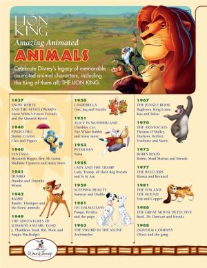Amazing Animated ANIMALS Celebrate Disney’S Legacy of Memorable Animated Animal Characters, Including the King of Them All, the LION KING
