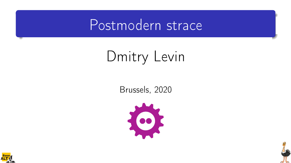 Postmodern Strace Dmitry Levin