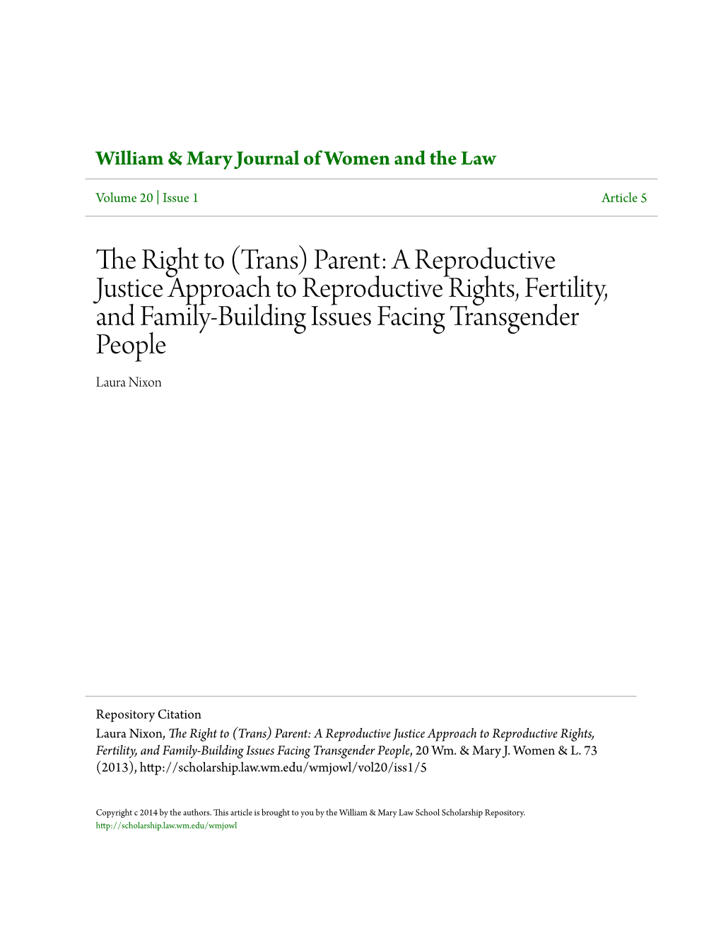 The Right to (Trans) Parent: a Reproductive Justice Approach to Reproductive Rights, Fertility, and Family-Building Issues Facing Transgender People Laura Nixon