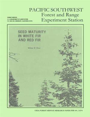 Seed Maturity in White Fir and Red Fir. Pacific Southwest Forest and Range Exp