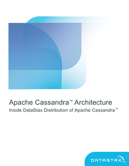 Apache Cassandra™ Architecture Inside Datastax Distribution of Apache Cassandra™