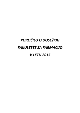 POROČILO O DOSEŽKIH FAKULTETE ZA FARMACIJO V LETU 2015 Poročilo O Dosežkih Fakultete Za Farmacijo V Letu 2015