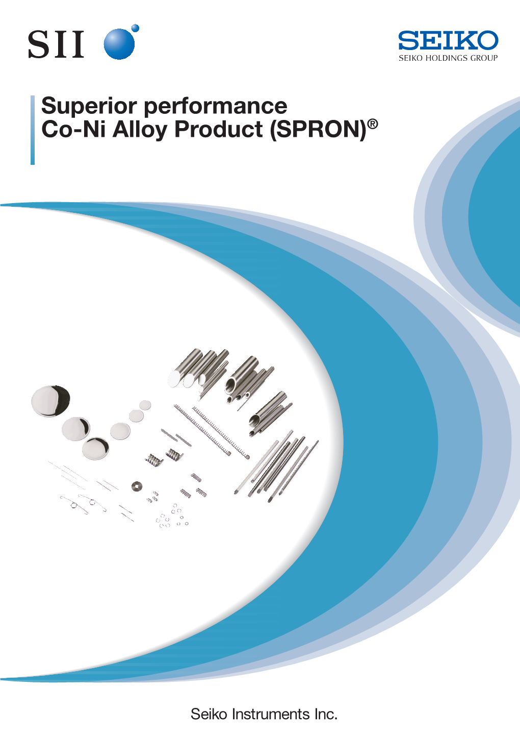 Superior Performance Co-Ni Alloy Product (SPRON)® Creating Time - Optimizing Time - Enriching Time