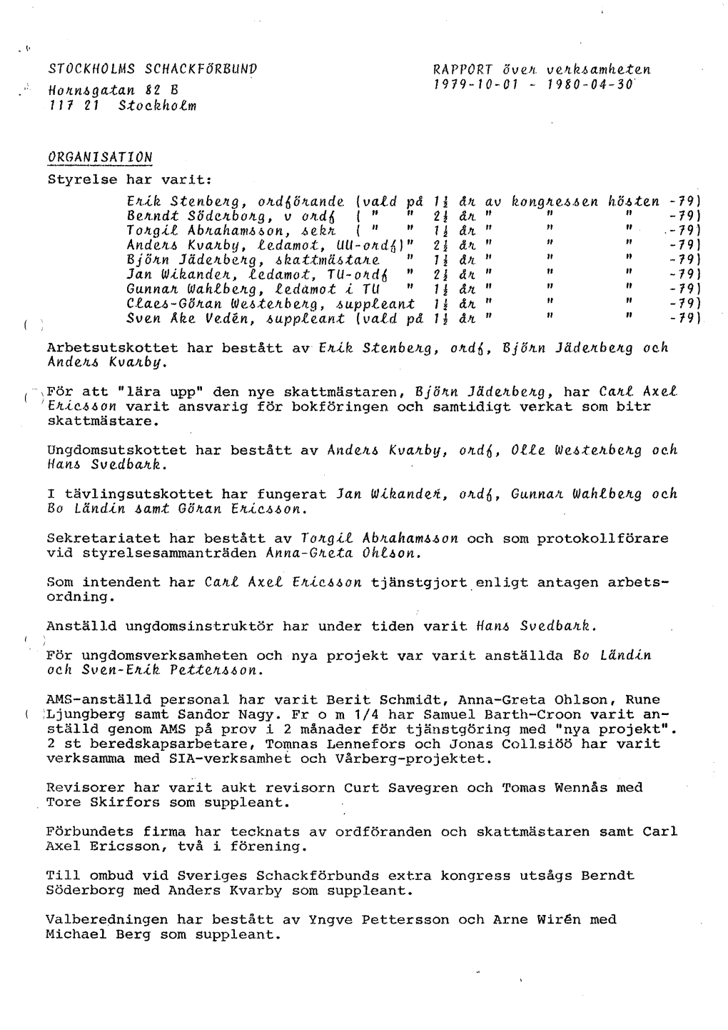 1980-04-30 Honyisgatan 82 B 117 21 Stockholm ORGANISATION