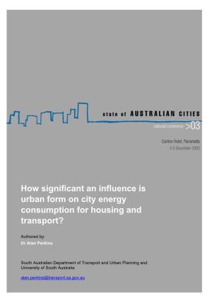 How Significant an Influence Is Urban Form on City Energy Consumption for Housing and Transport?