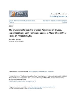 The Environmental Benefits of Urban Agriculture on Unused, Impermeable and Semi-Permeable Spaces in Major Cities with a Focus on Philadelphia, PA