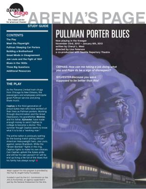 Pullman Porter Blues the Play Now Playing in the Kreeger Meet the Playwright November 23Rd, 2012 – January 6Th, 2013 Pullman Sleeping Car Porters Written by Cheryl L