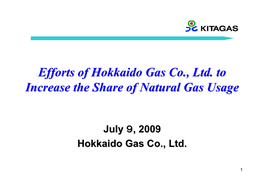 Efforts of Hokkaido Gas Co., Ltd. to Increase the Share of Natural Gas