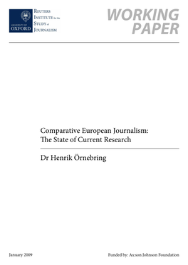 Comparative European Journalism: the State of Current Research Dr Henrik Örnebring Axess Research Fellow in Comparative European Journalism