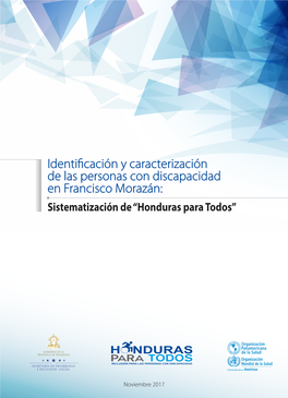 Identificación Y Caracterización De Las Personas Con Discapacidad En Francisco Morazán: Sistematización De “Honduras Para Todos”