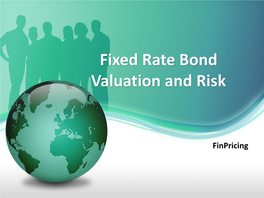 Fixed Rate Bond Valuation and Risk