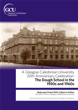 A Glasgow Caledonian University 20Th Anniversary Celebration: the Dough School in the 1950S and 1960S