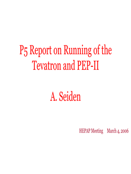 P5 Report on Running of the Tevatron and PEP-II and Future Plans