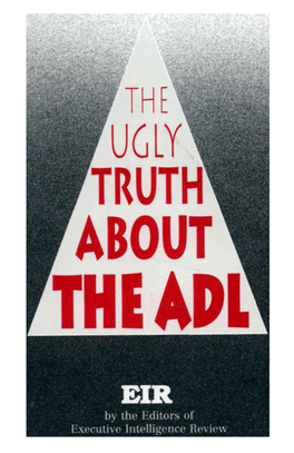 The Ugly Truth About the "ADL: They Are a Bunch of Racist Thugs Who Push Drugs