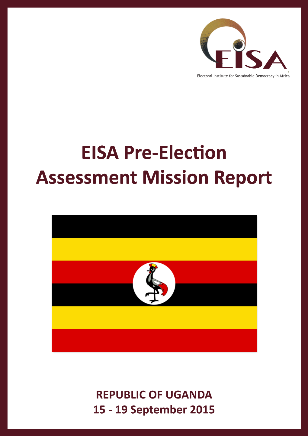 EISA Pre-Election Assessment Mission Report EISA Pre-Election Assessment Mission Report