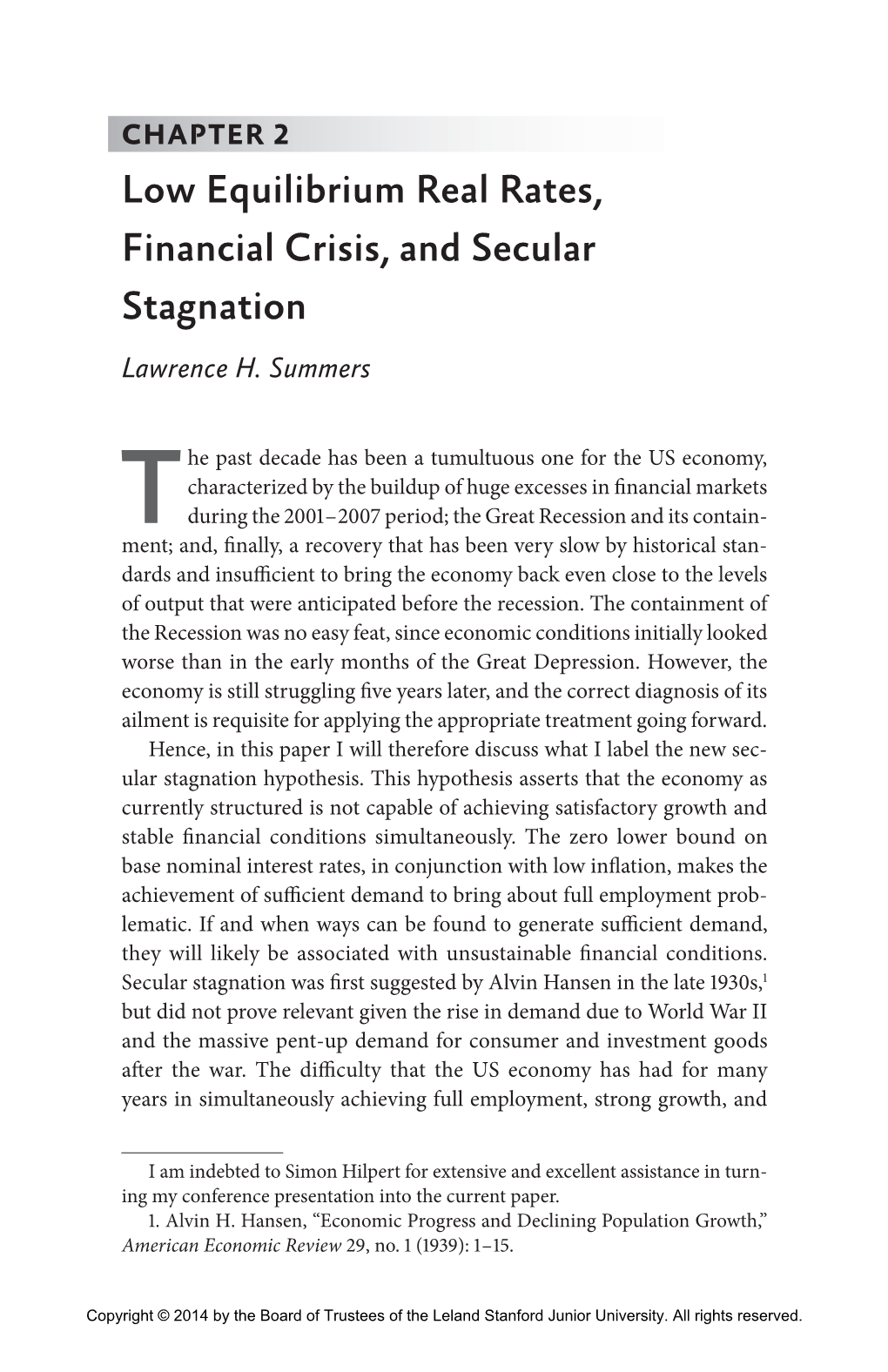 Low Equilibrium Real Rates, Financial Crisis, and Secular Stagnation Lawrence H