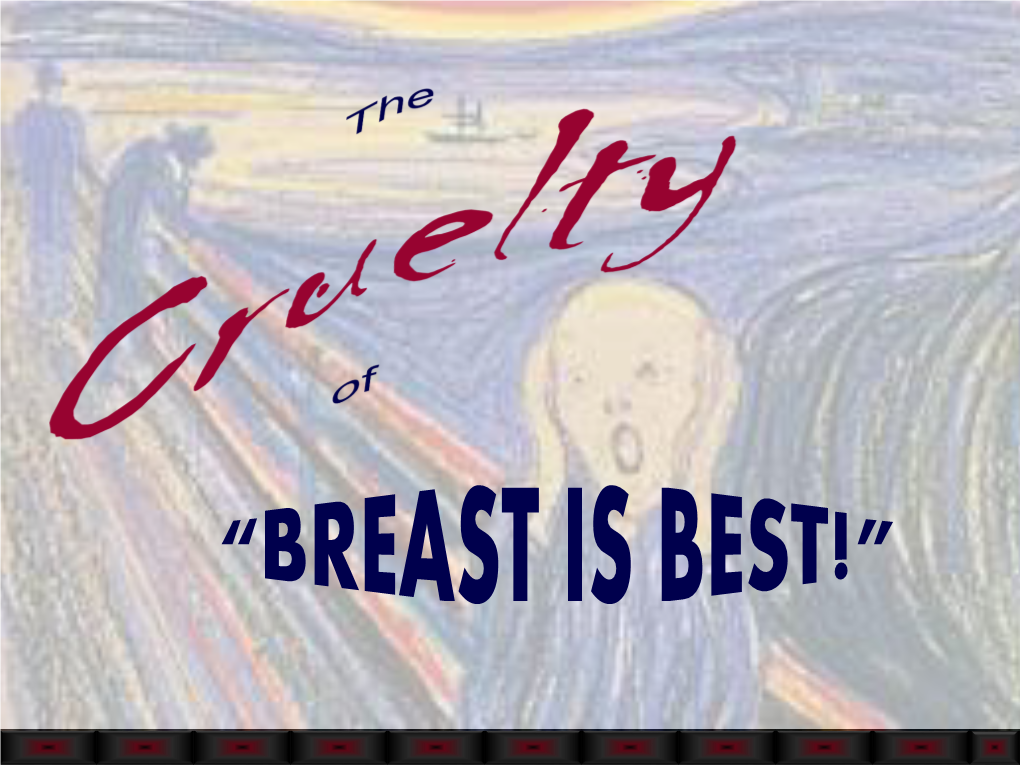 CRUELTY of BREAST IS BEST (Not Enough) GOOD TRAINING
