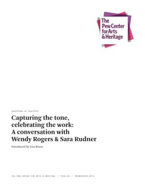 Capturing the Tone, Celebrating the Work: a Conversation with Wendy Rogers & Sara Rudner Introduced by Lisa Kraus