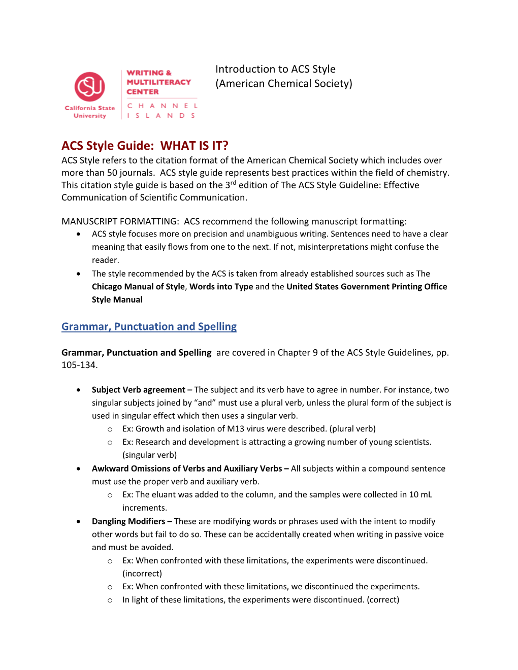 ACS Style Guide: WHAT IS IT? ACS Style Refers to the Citation Format of the American Chemical Society Which Includes Over More Than 50 Journals