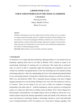 A ROOM with a VUI – VOICE USER INTERFACES in the TESOL CLASSROOM by David Kent Woosong University Daejon, Republic of Korea Dbkent @ Wsu.Ac.Kr