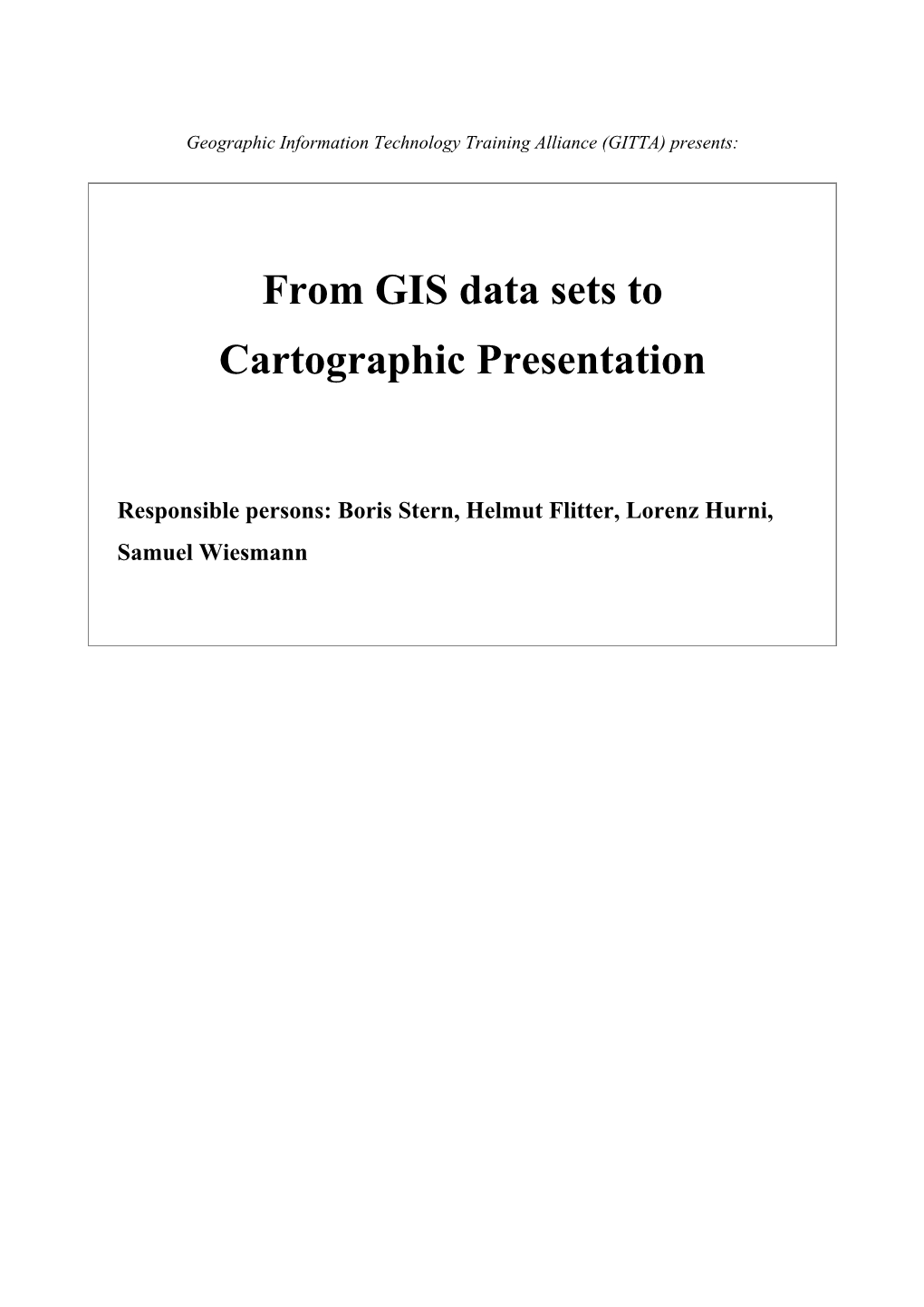 From GIS Data Sets to Cartographic Presentation