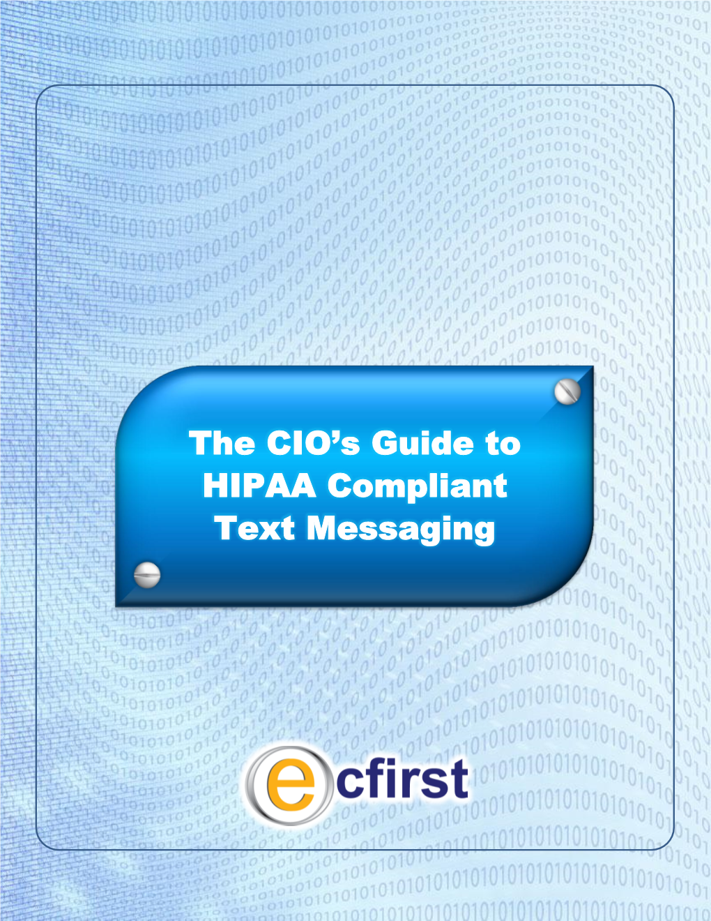 The CIO's Guide to HIPAA Compliant Text Messaging