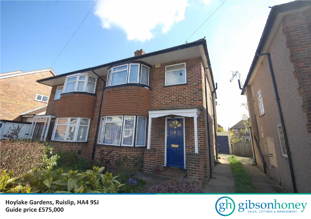 Hoylake Gardens, Ruislip, HA4 9SJ Guide Price £575,000 NO UPPER CHAIN - a Superb Opportunity Has Arisen to Purchase This Well Presented Semi Detached Home