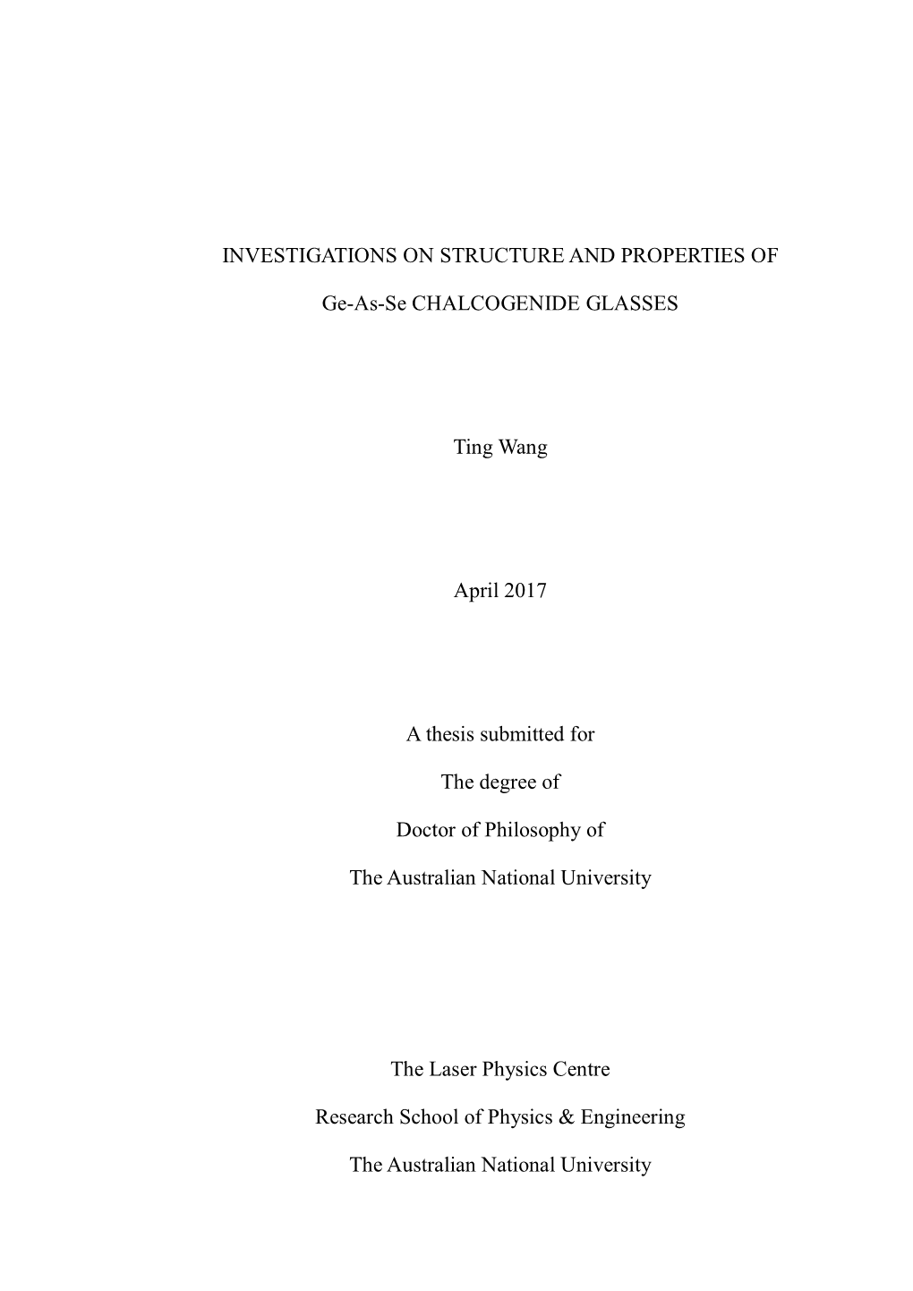 INVESTIGATIONS on STRUCTURE and PROPERTIES of Ge-As-Se CHALCOGENIDE GLASSES Ting Wang April 2017 a Thesis Submitted for the Degr