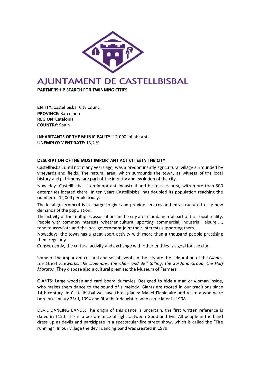 Castellbisbal City Council PROVINCE: Barcelona REGION: Catalonia COUNTRY: Spain