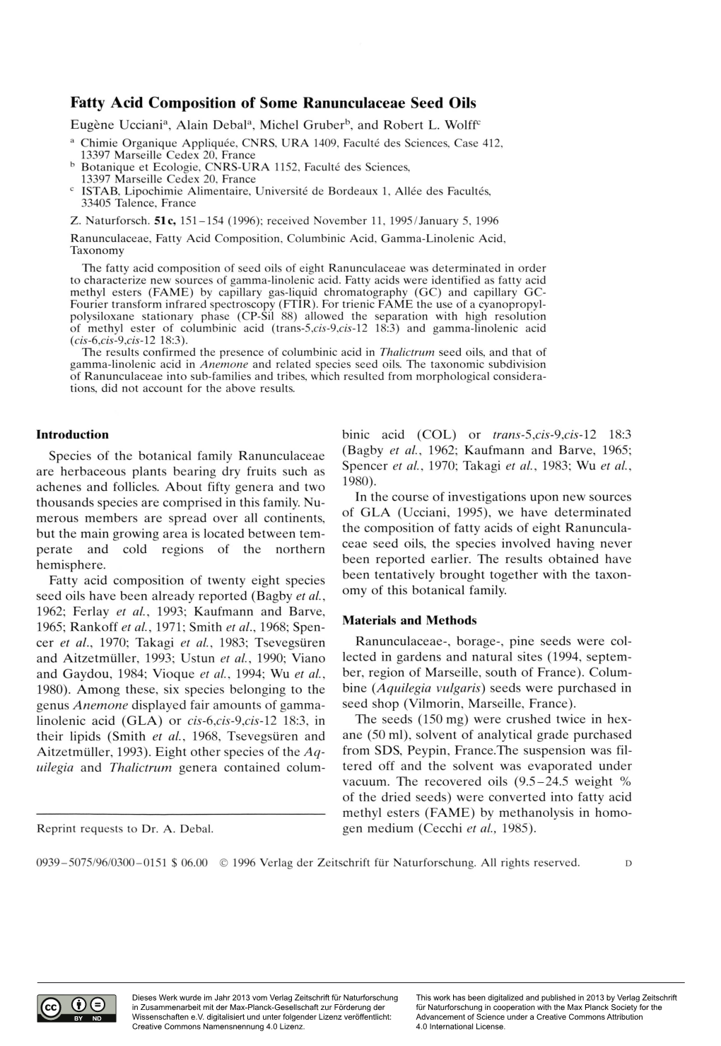 Fatty Acid Composition of Some Ranunculaceae Seed Oils Eugene Ucciani3, Alain Debal3, Michel Gruberb, and Robert L