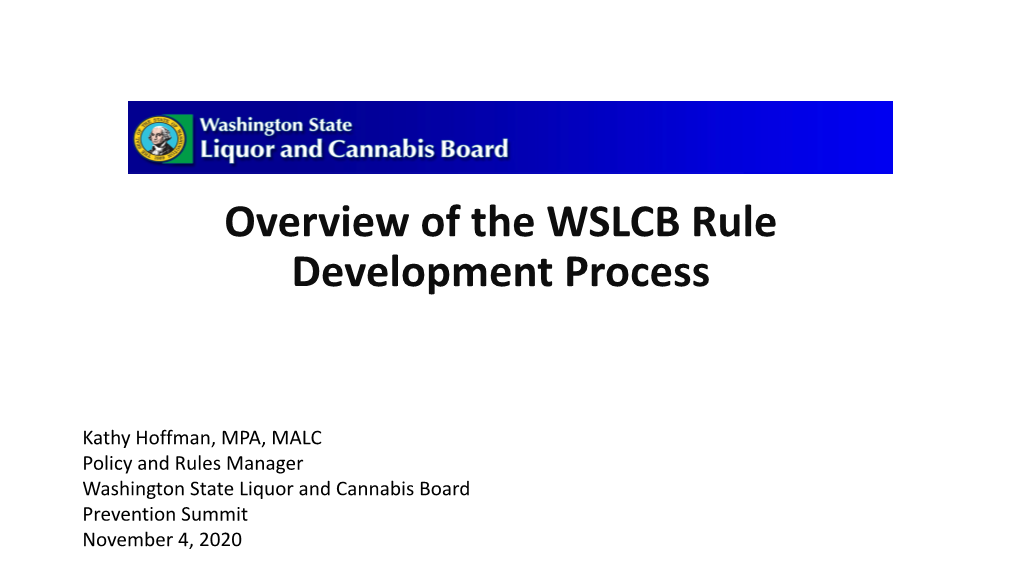 Overview of the WSLCB Rule Development Process Sara Cooley Broschart