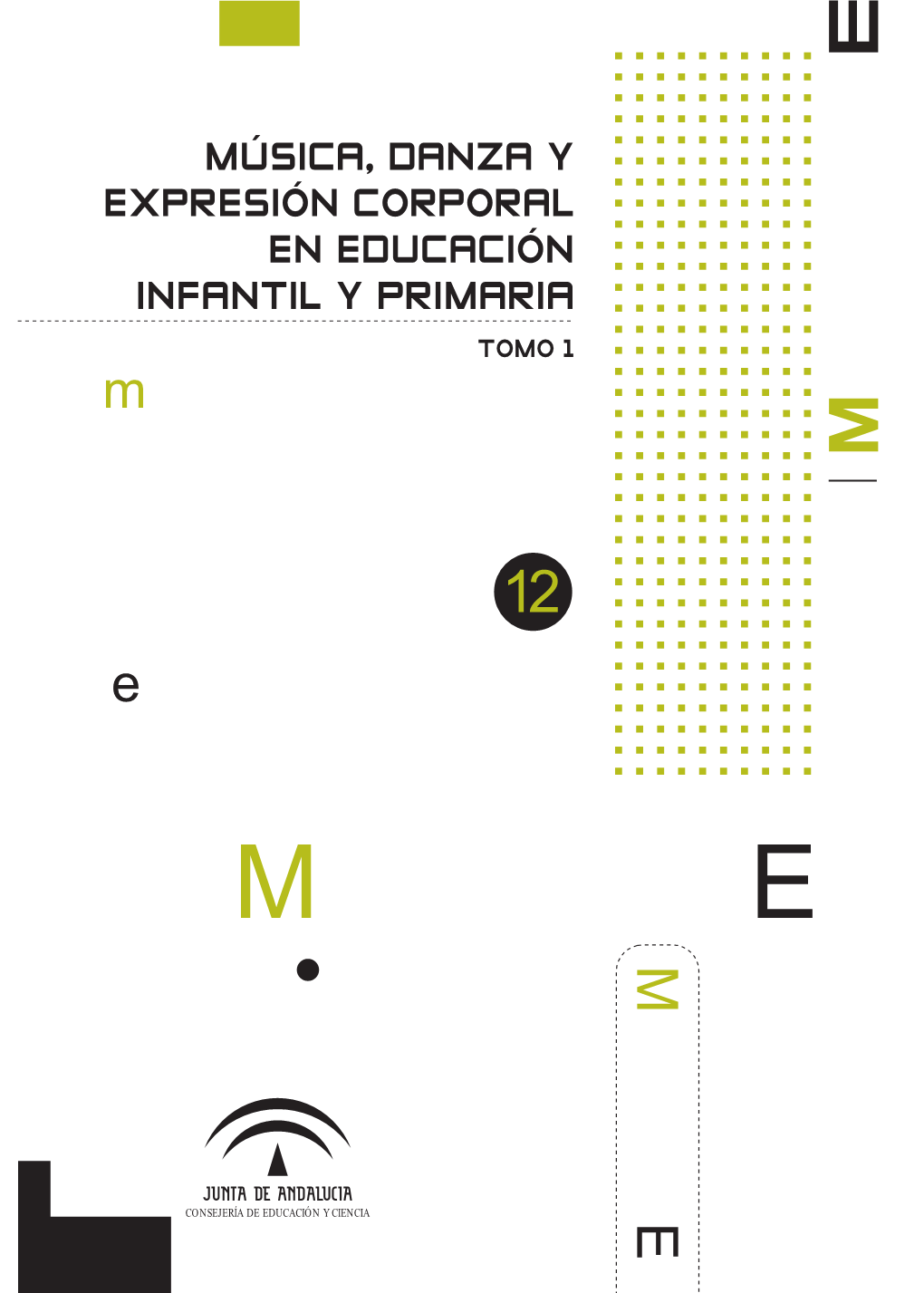 MÚSICA, DANZA Y EXPRESIÓN CORPORAL EN EDUCACIÓN INFANTIL Y PRIMARIA TOMO 1 M