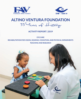 ALTINO VENTURA FOUNDATION 33 Years of History ACTIVITY REPORT | 2019