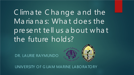 Climate Change and the Marianas: What Does the Present Tell Us About What the Future Holds?