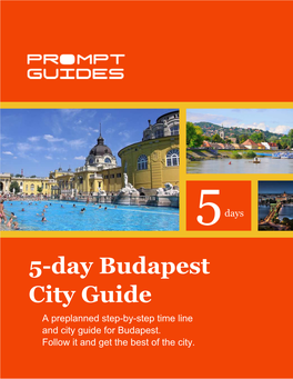 5-Day Budapest City Guide a Preplanned Step-By-Step Time Line and City Guide for Budapest