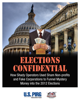 How Shady Operators Used Sham Non-Profits and Fake Corporations to Funnel Mystery Money Into the 2012 Elections