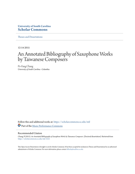 An Annotated Bibliography of Saxophone Works by Taiwanese Composers Po-Fang Chang University of South Carolina - Columbia