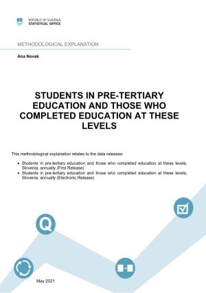 Students in Pre-Tertiary Education and Those Who Completed Education at These Levels