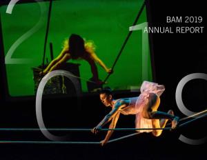 2019 2 1ANNUAL REPORT 0 9 BAM’S Mission Is to Be the Home for Adventurous Artists, Audiences, and Ideas
