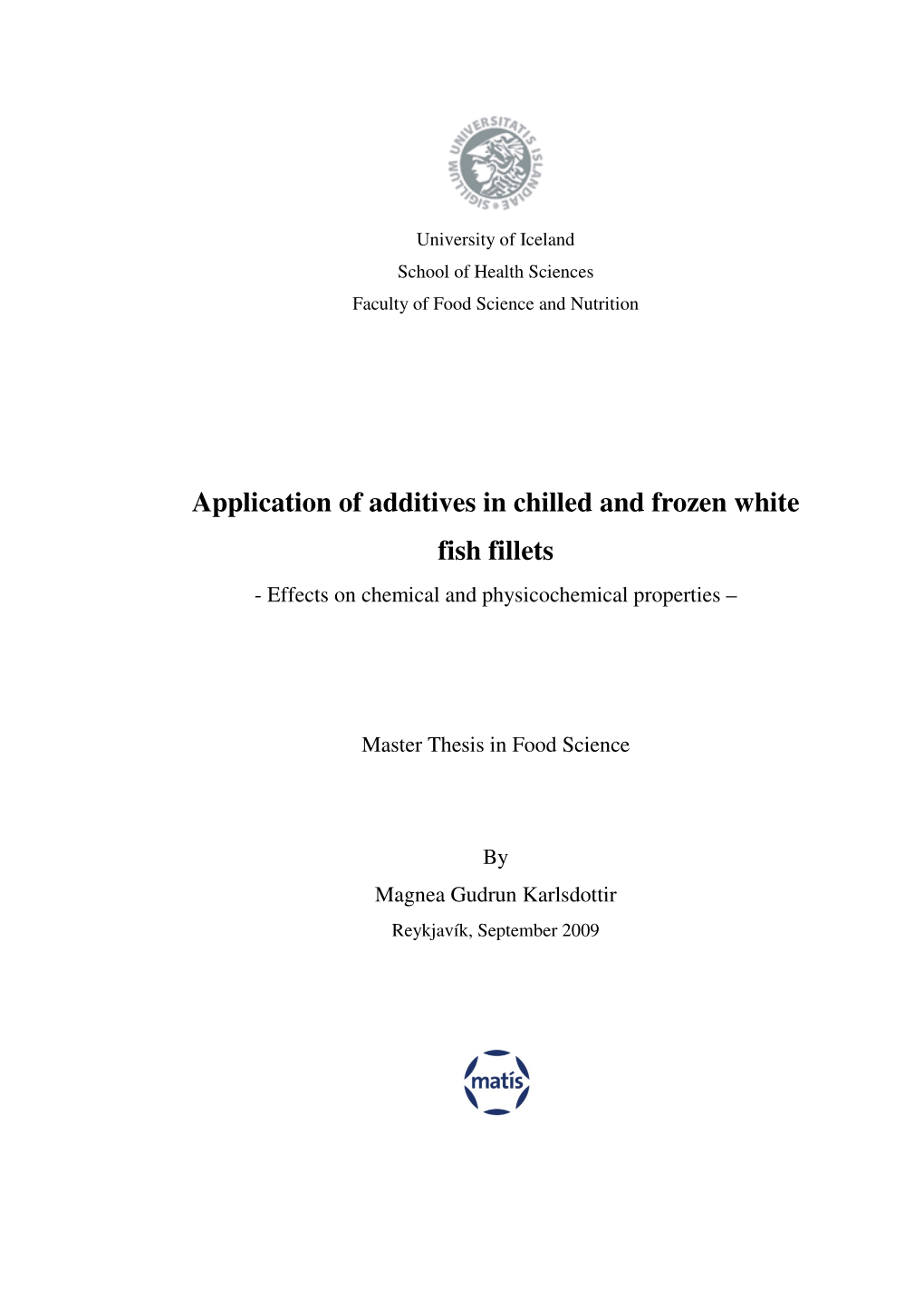 Application of Additives in Chilled and Frozen White Fish Fillets - Effects on Chemical and Physicochemical Properties –