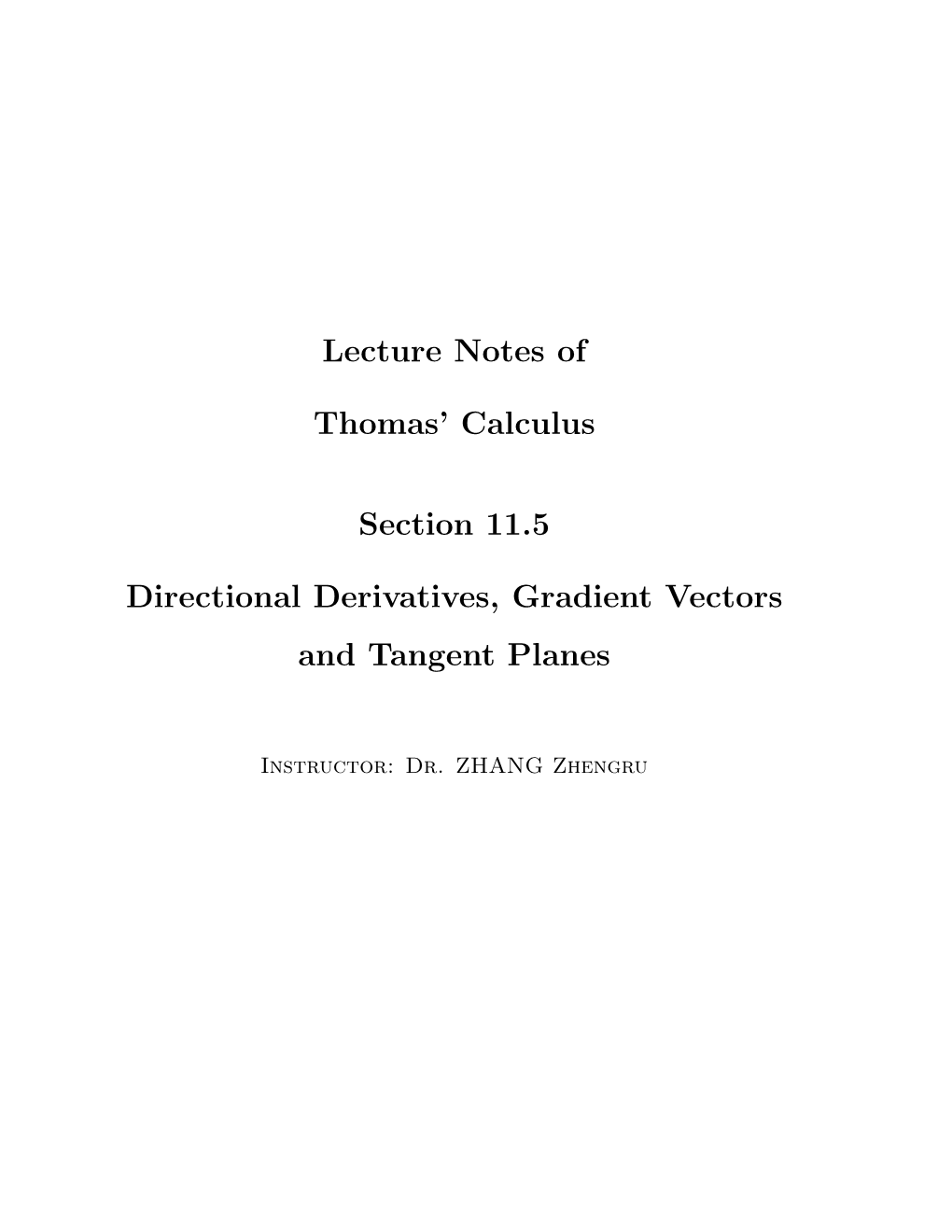 Lecture Notes of Thomas' Calculus Section 11.5 Directional Derivatives