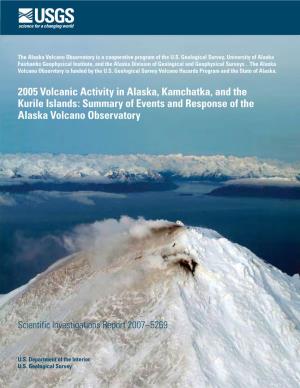 2005 Volcanic Activity in Alaska, Kamchatka, and the Kurile Islands: Summary of Events and Response of the Alaska Volcano Observatory