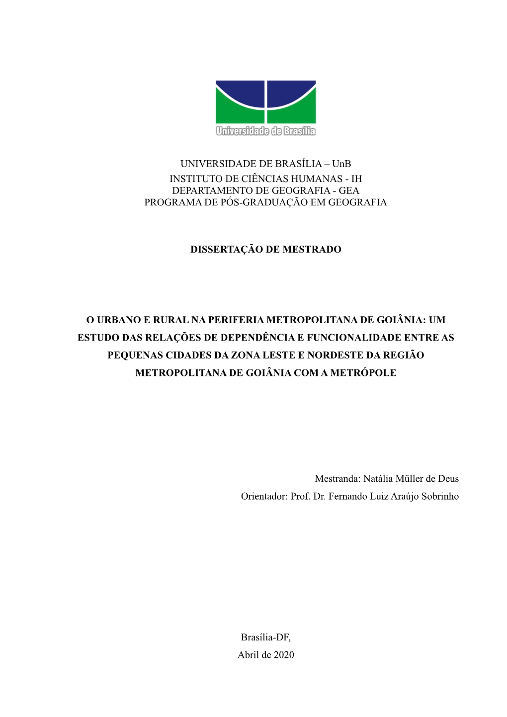 UNIVERSIDADE DE BRASÍLIA – Unb INSTITUTO DE CIÊNCIAS HUMANAS - IH DEPARTAMENTO DE GEOGRAFIA - GEA PROGRAMA DE PÓS-GRADUAÇÃO EM GEOGRAFIA