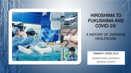 Hiroshima to Fukushima and Covid-19: a History of Japan's Healthcare