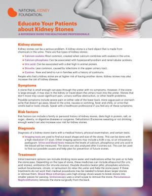 Educate Your Patients About Kidney Stones a REFERENCE GUIDE for HEALTHCARE PROFESSIONALS