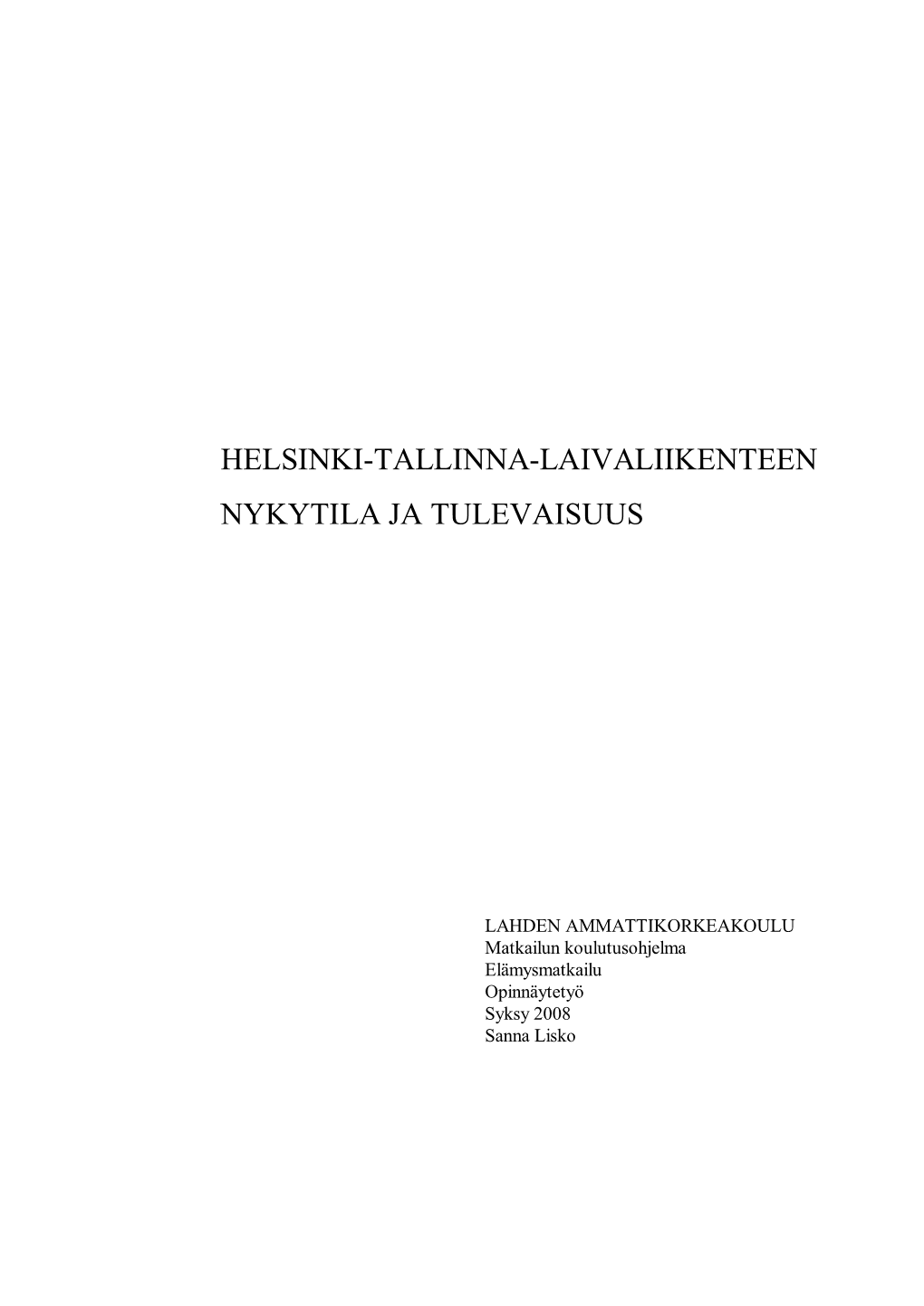 Helsinki-Tallinna-Laivaliikenteen Nykytila Ja Tulevaisuus