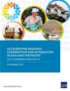 Accelerating Regional Cooperation and Integration in Asia and the Paciﬁ C  Conference Highlights