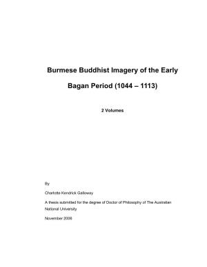 Burmese Buddhist Imagery of the Early Bagan Period (1044 – 1113) Buddhism Is an Integral Part of Burmese Culture